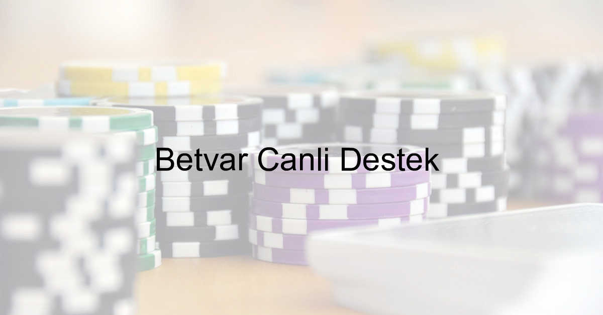 Betvar canlı destek