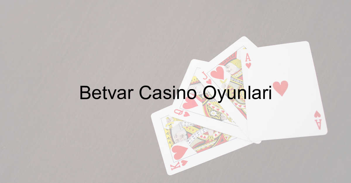 Betvar casino oyunları