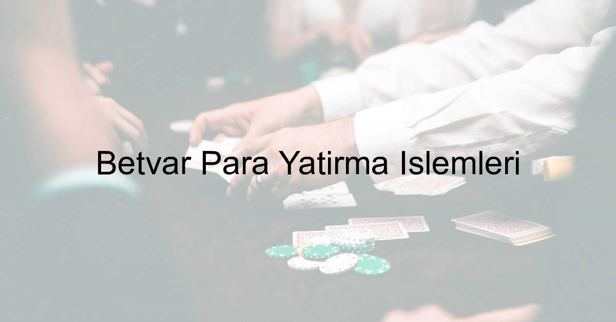 Betvar para yatırma