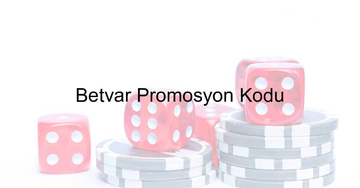 Betvar promosyon kodu